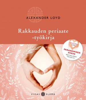 Alexander Loyd: Rakkauden periaate - stressistä menestykseen 40 päivässä työkirja